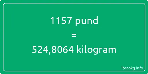 1157 pund till kilogram - 1157 pund till kilogram