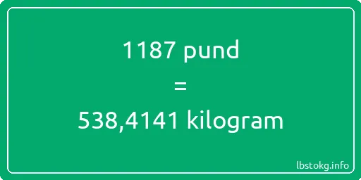 1187 pund till kilogram - 1187 pund till kilogram