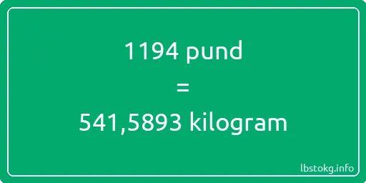 1194 pund till kilogram - 1194 pund till kilogram