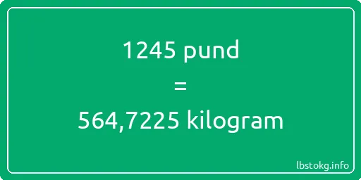 1245 pund till kilogram - 1245 pund till kilogram