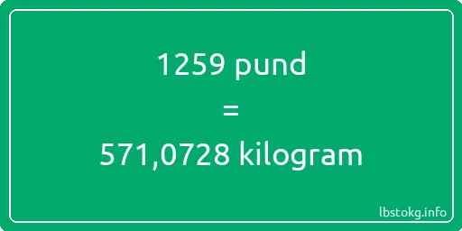 1259 pund till kilogram - 1259 pund till kilogram