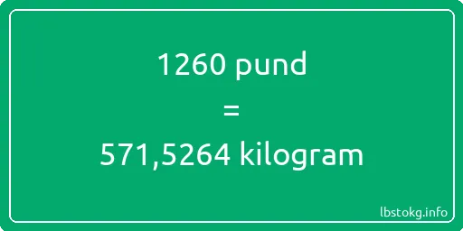 1260 pund till kilogram - 1260 pund till kilogram