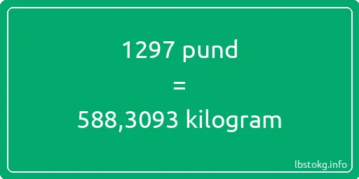 1297 pund till kilogram - 1297 pund till kilogram