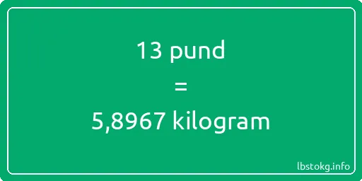 13 pund till kilogram - 13 pund till kilogram