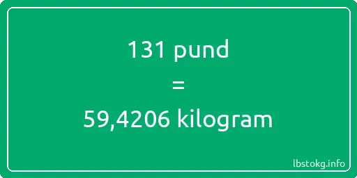 131 pund till kilogram - 131 pund till kilogram