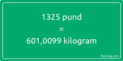 1325 pund till kilogram - 1325 pund till kilogram