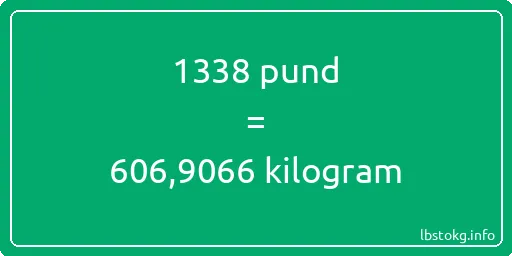 1338 pund till kilogram - 1338 pund till kilogram