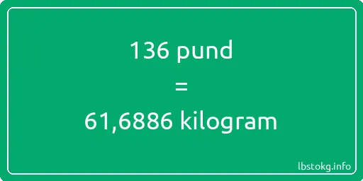 136 pund till kilogram - 136 pund till kilogram