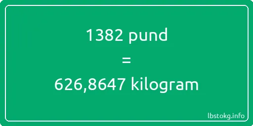 1382 pund till kilogram - 1382 pund till kilogram