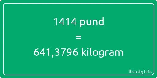 1414 pund till kilogram - 1414 pund till kilogram