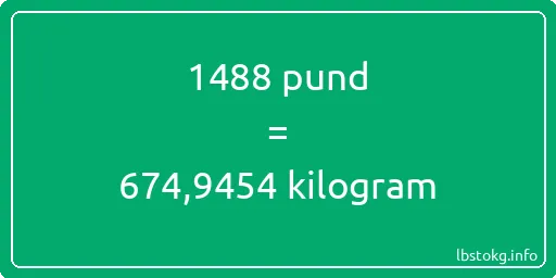 1488 pund till kilogram - 1488 pund till kilogram