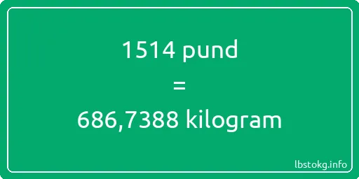 1514 pund till kilogram - 1514 pund till kilogram