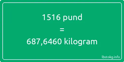 1516 pund till kilogram - 1516 pund till kilogram