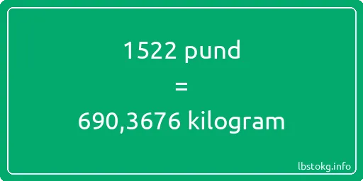 1522 pund till kilogram - 1522 pund till kilogram