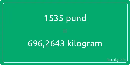 1535 pund till kilogram - 1535 pund till kilogram