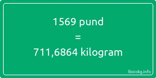 1569 pund till kilogram - 1569 pund till kilogram