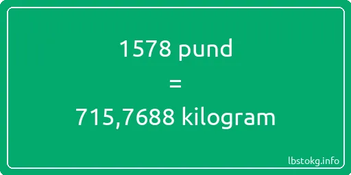 1578 pund till kilogram - 1578 pund till kilogram