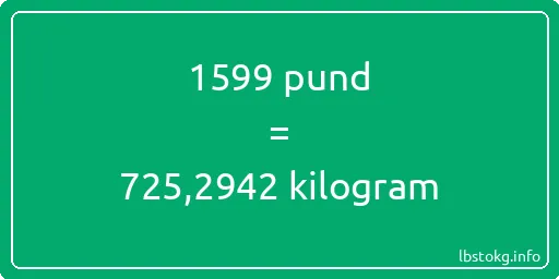 1599 pund till kilogram - 1599 pund till kilogram