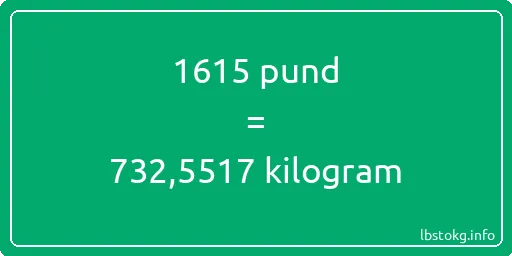 1615 pund till kilogram - 1615 pund till kilogram