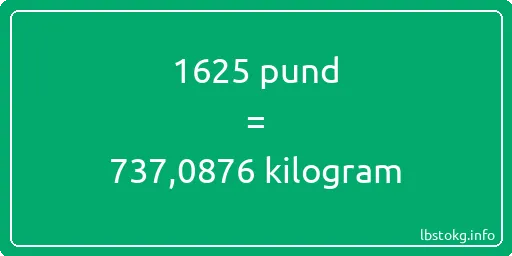 1625 pund till kilogram - 1625 pund till kilogram