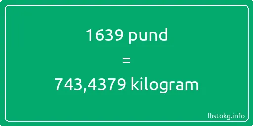 1639 pund till kilogram - 1639 pund till kilogram