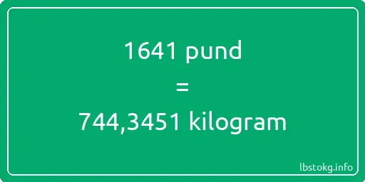 1641 pund till kilogram - 1641 pund till kilogram