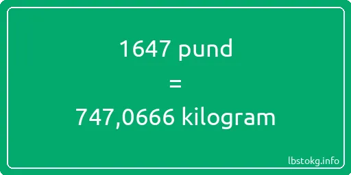 1647 pund till kilogram - 1647 pund till kilogram