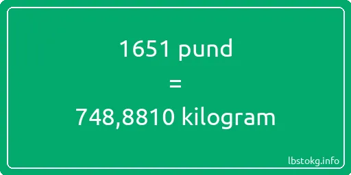 1651 pund till kilogram - 1651 pund till kilogram