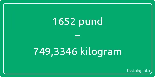 1652 pund till kilogram - 1652 pund till kilogram