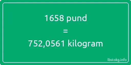 1658 pund till kilogram - 1658 pund till kilogram