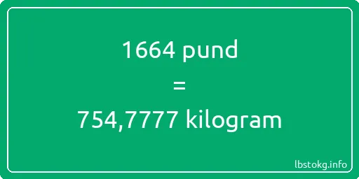 1664 pund till kilogram - 1664 pund till kilogram