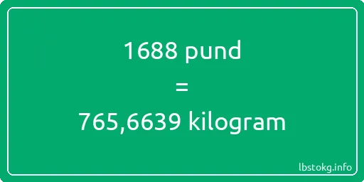 1688 pund till kilogram - 1688 pund till kilogram