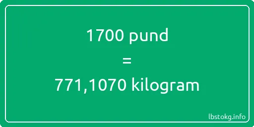 1700 pund till kilogram - 1700 pund till kilogram