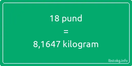 18 pund till kilogram - 18 pund till kilogram