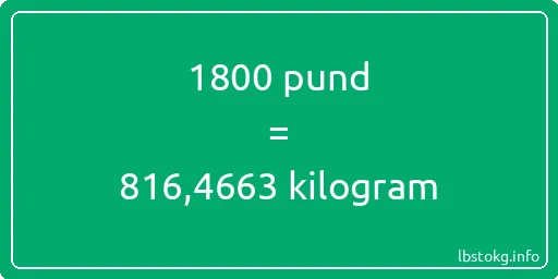 1800 pund till kilogram - 1800 pund till kilogram