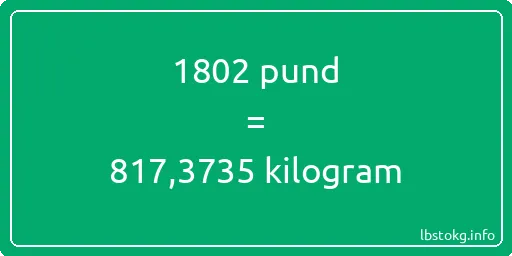 1802 pund till kilogram - 1802 pund till kilogram