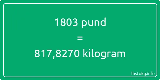 1803 pund till kilogram - 1803 pund till kilogram