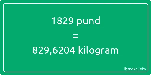 1829 pund till kilogram - 1829 pund till kilogram