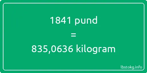 1841 pund till kilogram - 1841 pund till kilogram