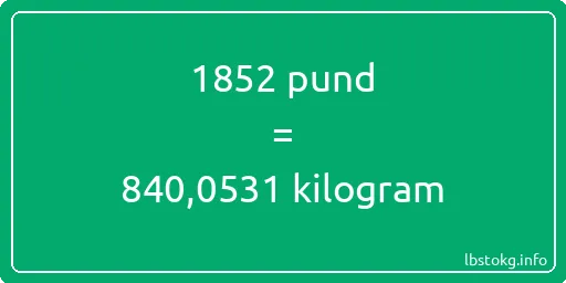 1852 pund till kilogram - 1852 pund till kilogram