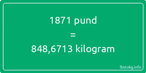 1871 pund till kilogram - 1871 pund till kilogram