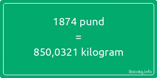 1874 pund till kilogram - 1874 pund till kilogram