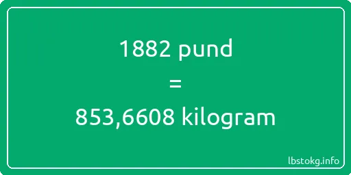 1882 pund till kilogram - 1882 pund till kilogram