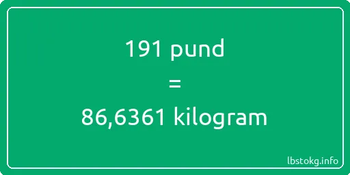 191 pund till kilogram - 191 pund till kilogram