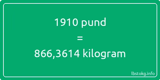 1910 pund till kilogram - 1910 pund till kilogram