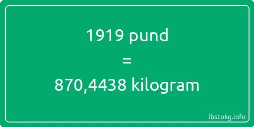 1919 pund till kilogram - 1919 pund till kilogram