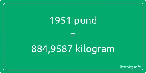 1951 pund till kilogram - 1951 pund till kilogram