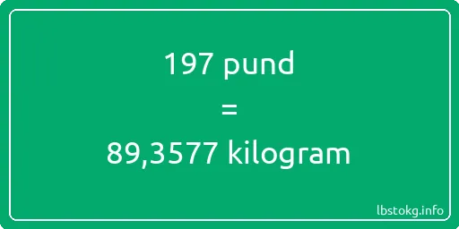 197 pund till kilogram - 197 pund till kilogram