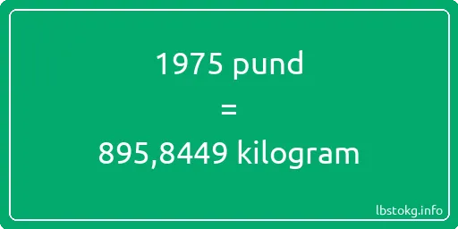 1975 pund till kilogram - 1975 pund till kilogram