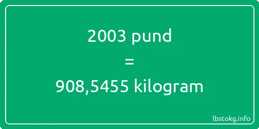 2003 pund till kilogram - 2003 pund till kilogram